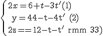 3$ \{ 2x=6+t-3t^' \rm (1) \\ y=4-t-4t^' \rm (2) \\ 2z=12-t-t^' \rm (3)